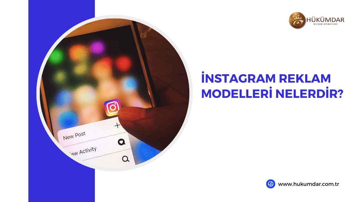 Instagram Reklam Modelleri ve Sosyal Medya Yönetimi ile Başarı İpuçları