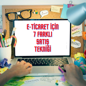 E-Ticarette Satış Taktikleri