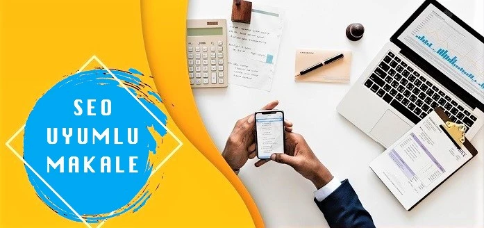 Kaliteli İçerik Nasıl Yazılır – Seo Uyumlu Makale